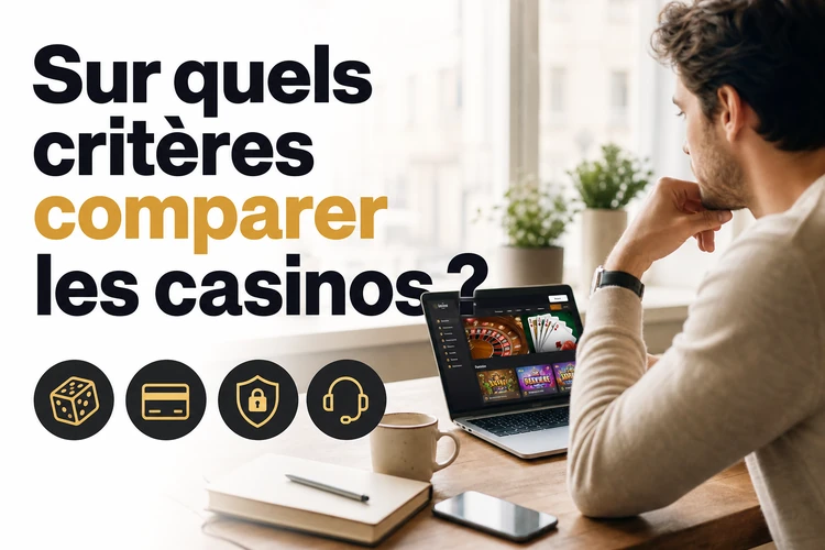 Sur quels critères comparer les casinos en ligne ?